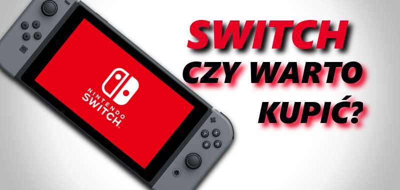 Czy warto kupić Nintendo Switch?
