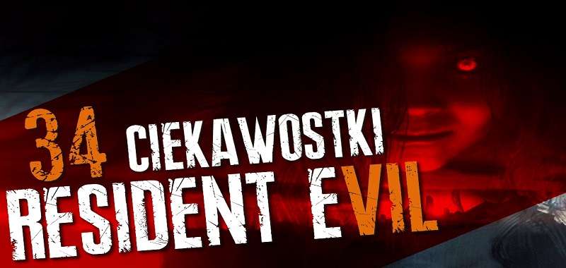 CIEKAWOSTKI Z RESIDENT EVIL 7!