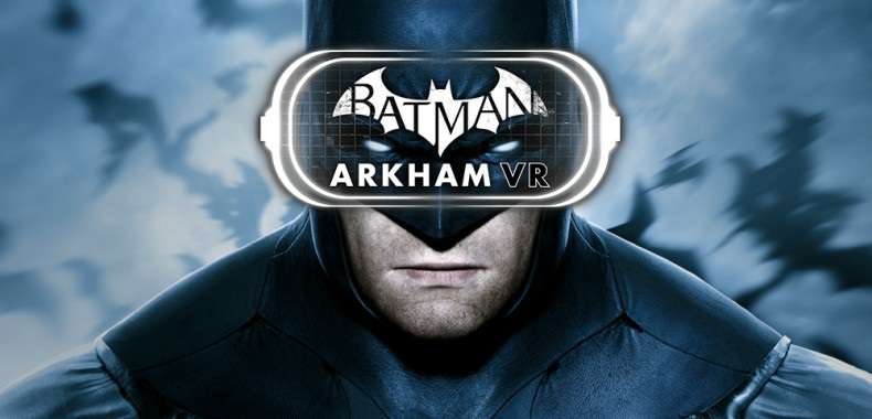 Batman: Arkham VR to wyjątkowo krótka gra. Twórcy zdradzili szczegóły