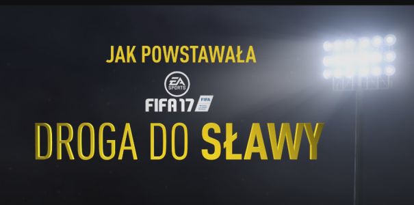 Jak powstawał tryb "Droga do sławy" w FIFA 17?