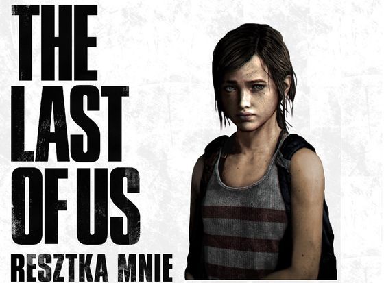 The Last of Us: Resztka Mnie