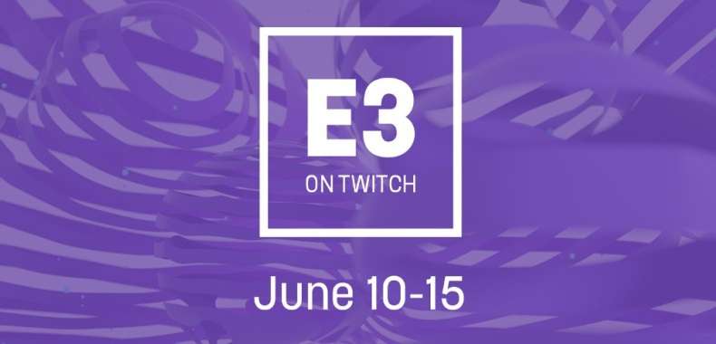 E3 2017 na Twitch.TV - plan transmisji z wielkimi zapowiedziami
