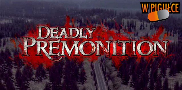 Deadly Premonition: The Director&#039;s Cut w pigułce!