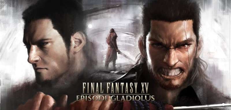 Final Fantasy XV: Episode Gladiolus - recenzja dodatku