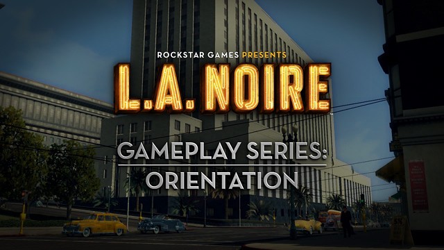 L.A. Noire gameplay - &quot;Orientation&quot;