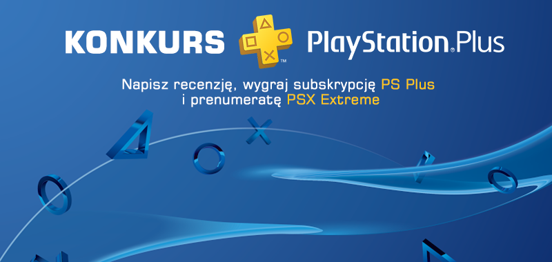 Napisz recenzję gry z oferty PS Plus - zgarnij subskrypcję i prenumeratę PSX Extreme. Czas do piątku do 9:00