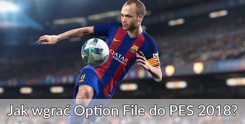 PES 2018 - jak wgrać Option File na PS4?