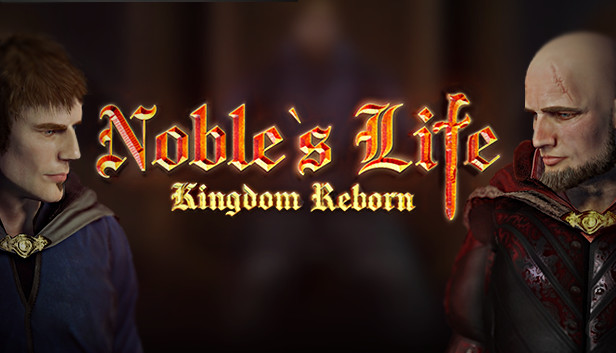Noble&#039;s Life: Kingdom Reborn