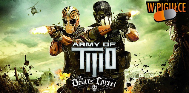 Army of Two: The Devil's Cartel w pigułce!
