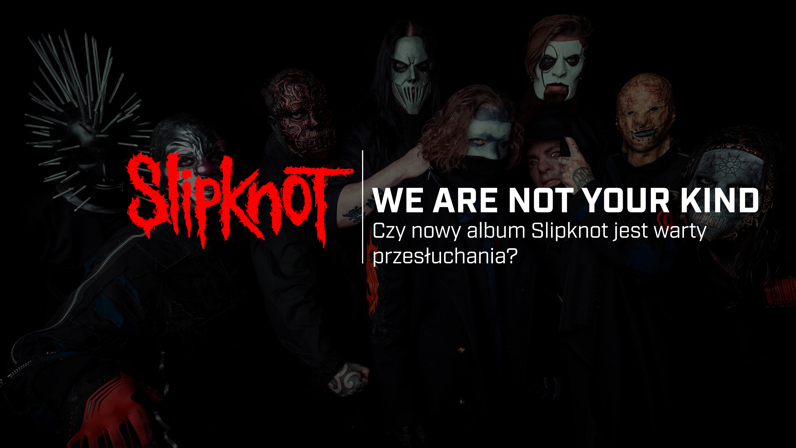 Czy nowy album Slipknot „We Are Not Your Kind” jest warty przesłuchania? [Mini Recenzja]