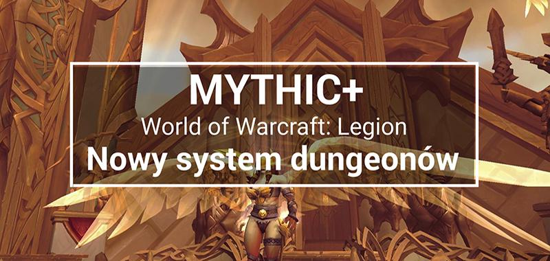 Mythic+: Nowy system dungeonów w WoW Legion
