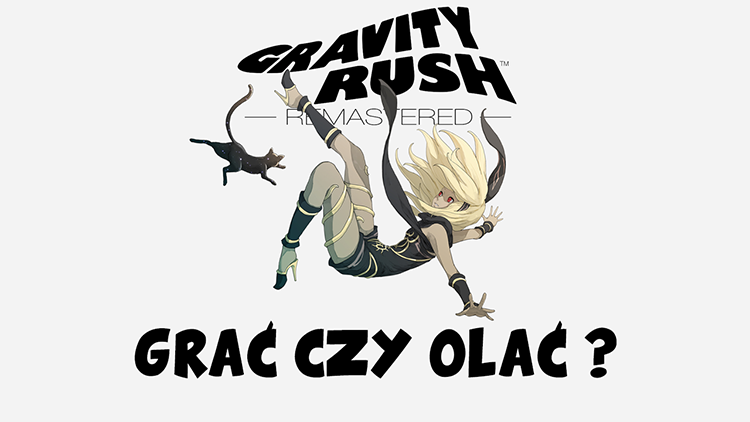 Gravity Rush Remastered - Grać czy Olać? [Mini Video Recenzja]
