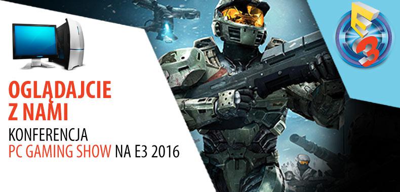 E3 2016 - oglądajcie z nami konferencję PC Gaming
