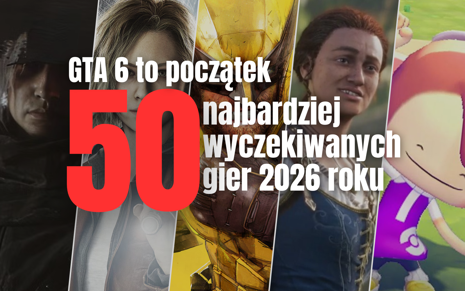 GTA 6 to początek. 50 najbardziej wyczekiwanych gier 2026 roku