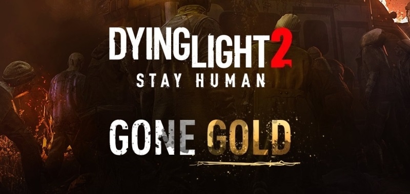 Dying Light 2 w złocie! Techland potwierdza znakomitą wiadomość