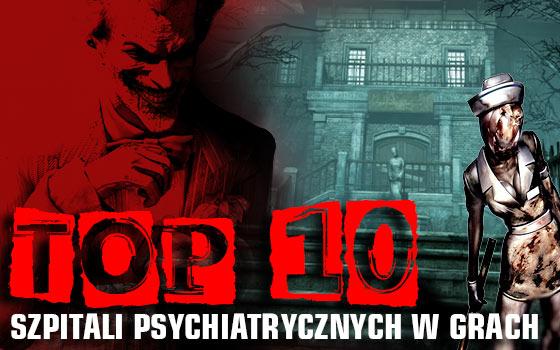 Oddział zamknięty - TOP 10 szpitali psychiatrycznych w grach wideo!