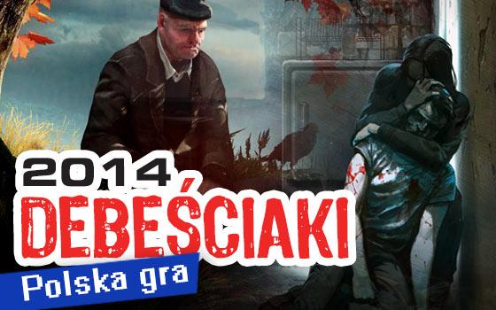 Debeściaki 2014: Najlepsza polska gra 2014 roku to?