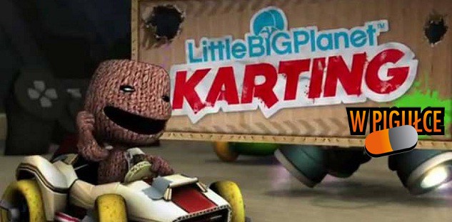 LittleBigPlanet Karting w pigułce!