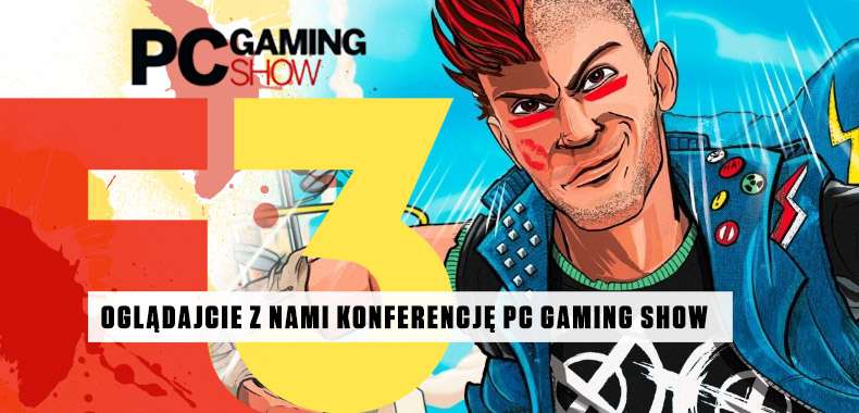 E3 2018. Konferencja PC Gaming Show - oglądajcie z nami