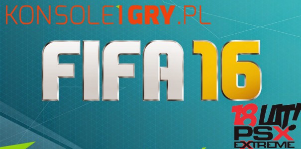 FIFA 16 do wygrania na imprezie urodzinowej PSX Extreme
