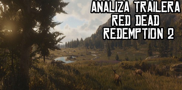 Analiza pierwszego trailera Red Dead Redemption 2