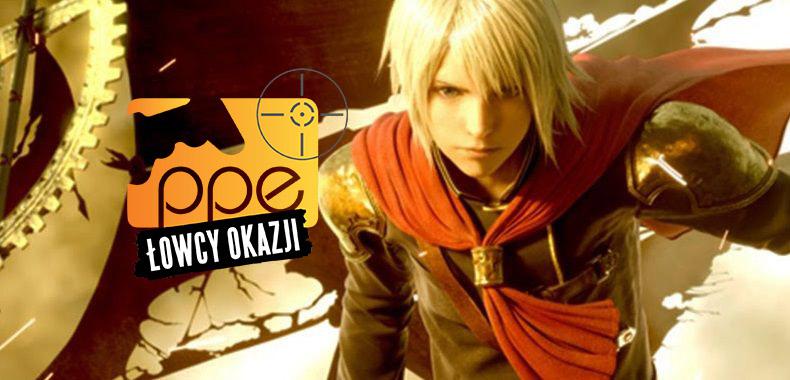 Łowcy Okazji - Final Fantasy Type-0 HD, Lords of the Fallen EL, DmC Devil May Cry DE, Evolve i więcej