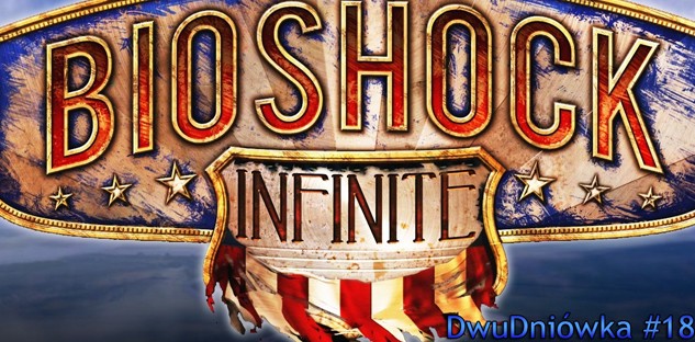 DwuDniówka #18 - Bioshock Infinite, Firmware 4.30 i zwiastun PS All-Stars Battle Royale