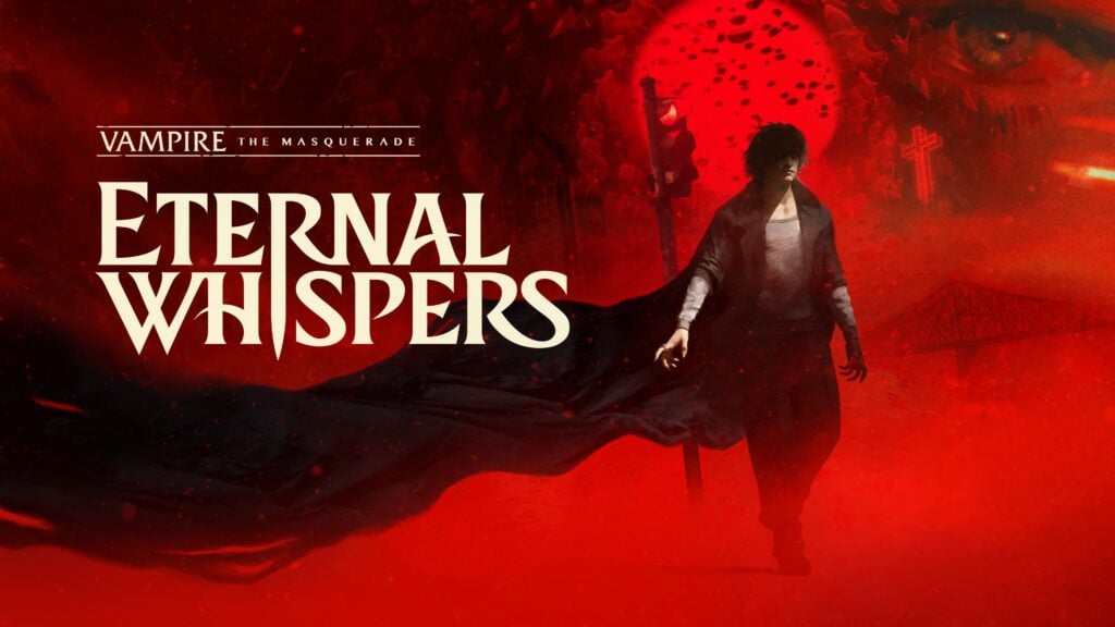 Vampire: The Masquerade — ETERNAL WHISPERS
