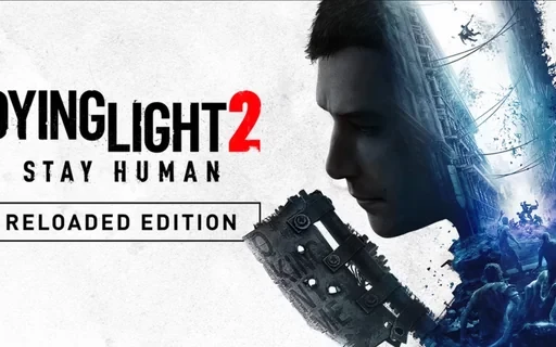 Dying Light 2 Stay Human Reloaded Edition