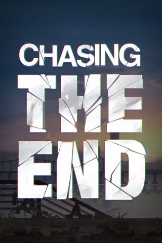 Chasing the End