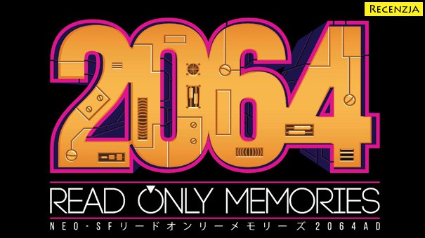 Recenzja: 2064: Read Only Memories (PS4)