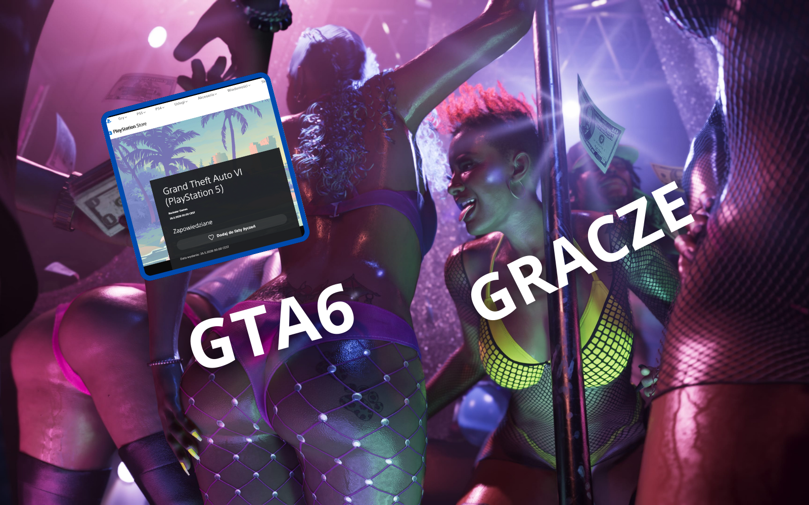 GTA 6 już na PlayStation Store. Znamy dokładną godzinę premiery, ale nie planujcie urlopów
