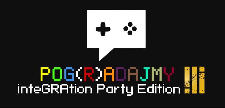 Zapraszamy serdecznie na Pog(R)adajmy: inteGRAtion Party Edition III
