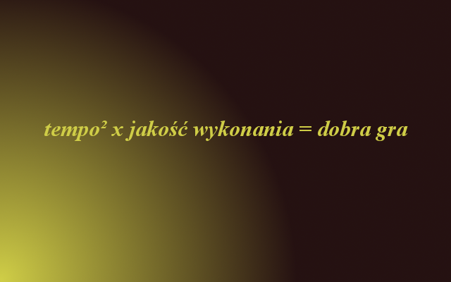 Hipoteza tempa przepisem na dobrą grę
