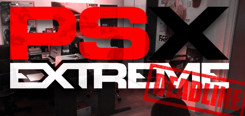 PSX Extreme 219 - deadline na żywo [aktualizacje]