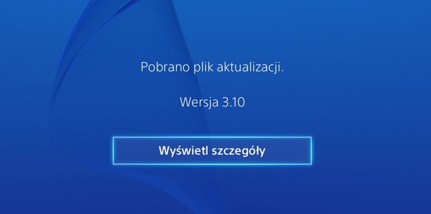 Aktualizacja 3.10 dla PS4 już dostępna