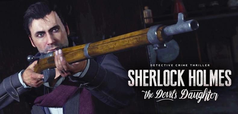 Sherlock przeszedł sporą przemianę. Zobaczcie zwiastun Sherlock Holmes: The Devil&#039;s Daughter