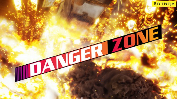 Recenzja: Danger Zone (PS4)
