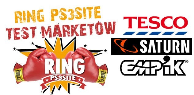 Ring PS3Site: Test marketów branżowych!