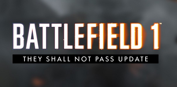 Battlefield 1 - lista zmian w aktualizacji &quot;Nie Przejdą&quot;