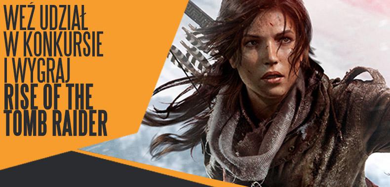 Weź udział w konkursie i wygraj Rise of the Tomb Raider