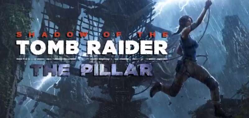 Shadow of the Tomb Raider The Pillar zapowiedziane. DLC zadebiutuje jeszcze w grudniu