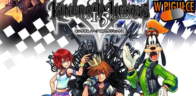 Kingdom Hearts HD 1.5 ReMIX w pigułce!