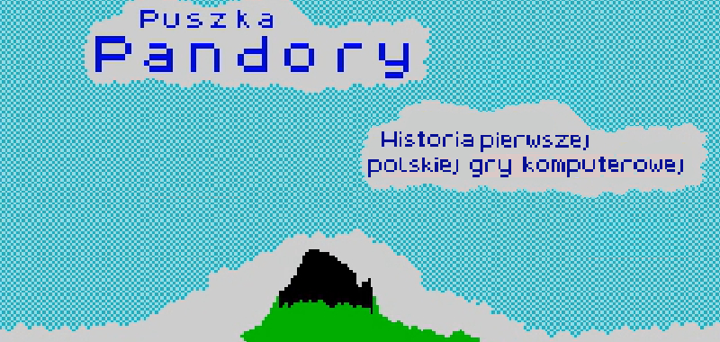 Puszka Pandory - Historia pierwszej polskiej gry komputerowej
