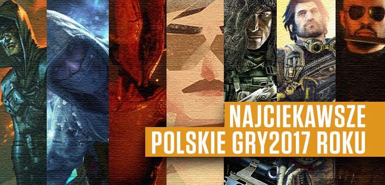 Najciekawsze polskie gry 2017 roku