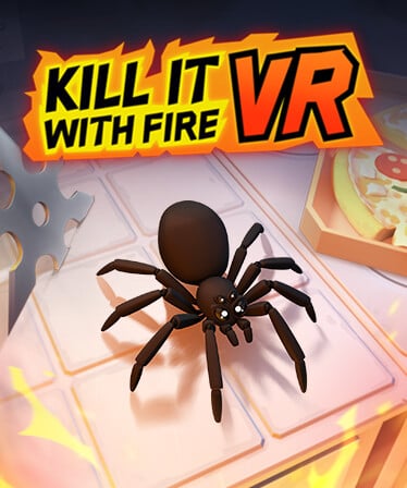 Kill It With Fire VR