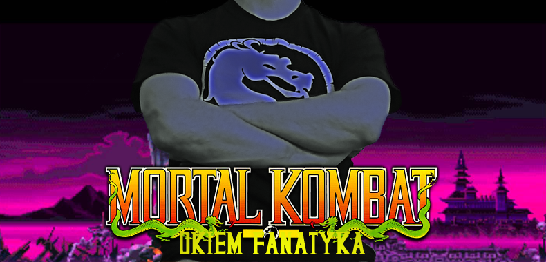 Okiem fanatyka #1 : czas zacząć odliczanie do &quot;Mortal Kombat 11&quot;