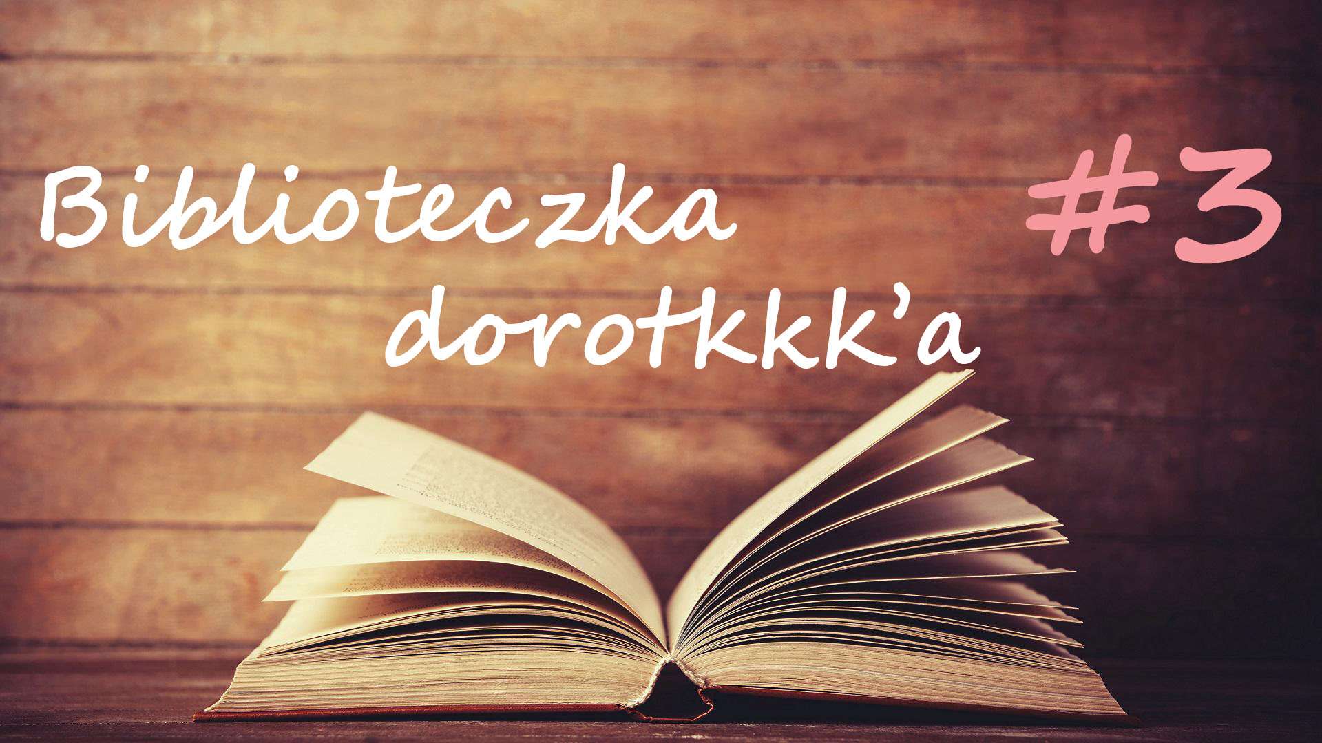 Biblioteczka dorotkkk&#039;a #3.