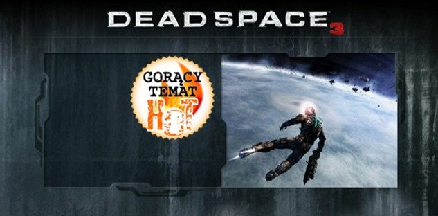 HOT: Pierwsze materiały graficzne z Dead Space 3!
