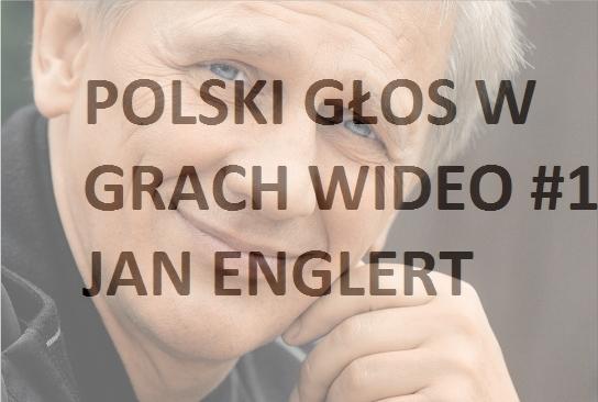 Polski głos w grach wideo #1 Jan Englert